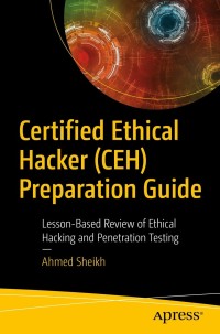 Cover image: Certified Ethical Hacker (CEH) Preparation Guide 9781484272572