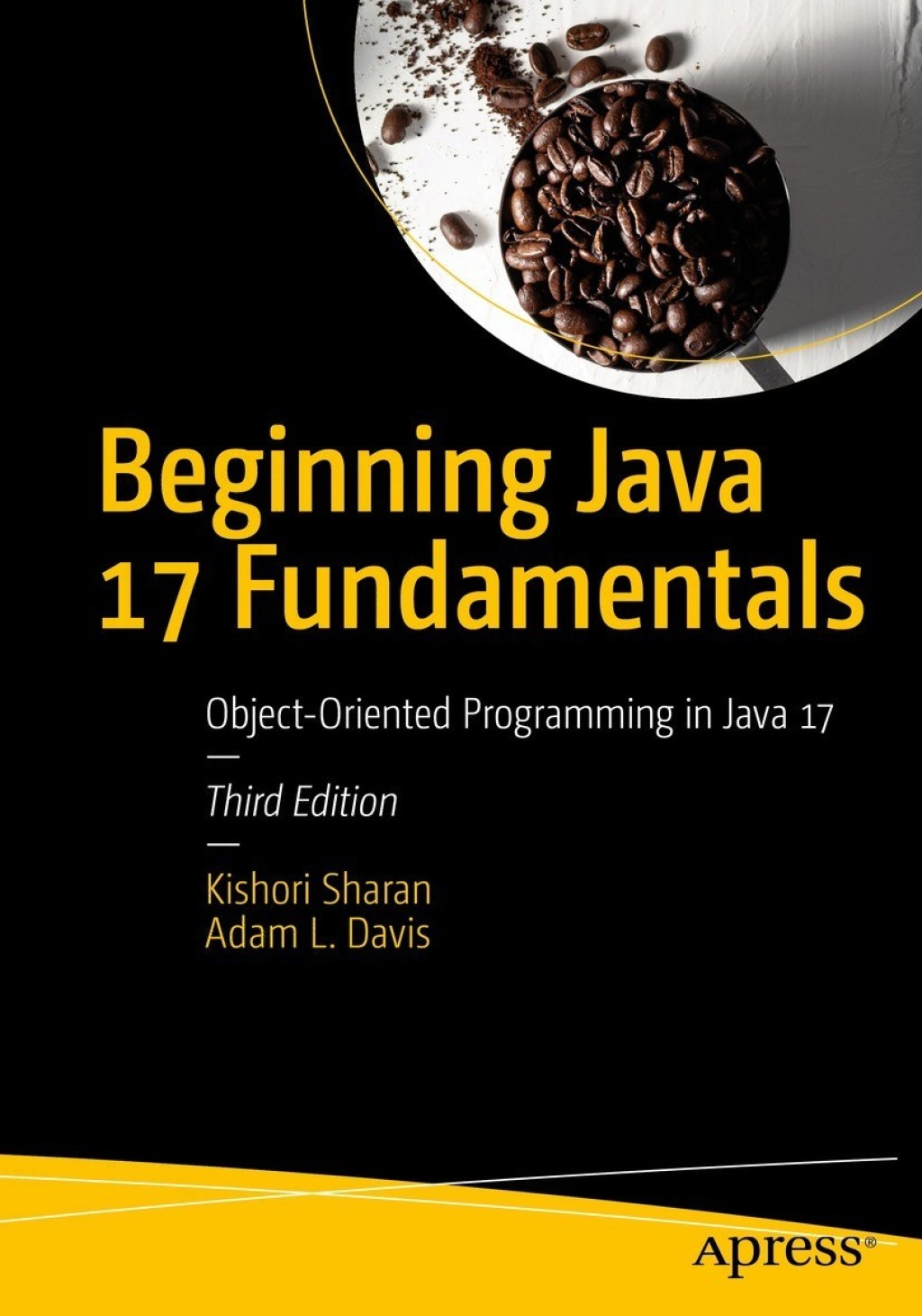 Beginning Java 17 Fundamentals Object-Oriented Programming in Java 17 3rd Edition