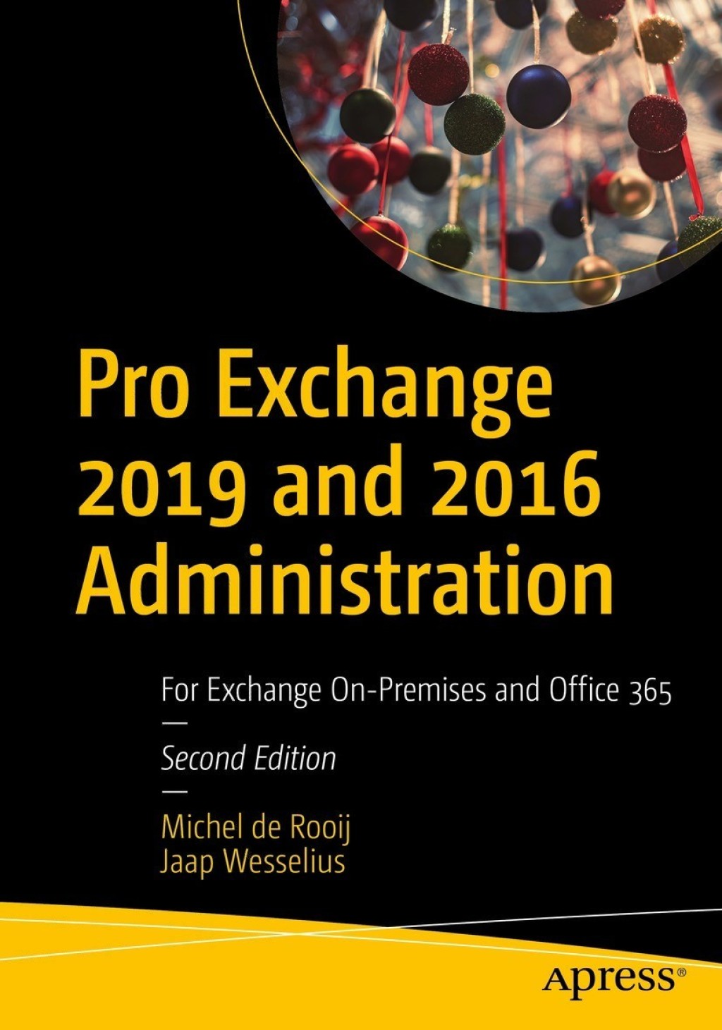 Pro Exchange 2019 and 2016 Administration For Exchange On-Premises and Office 365 2nd Edition