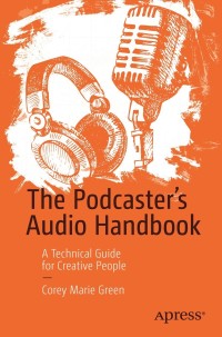 Omslagafbeelding: The Podcaster's Audio Handbook 9781484273609