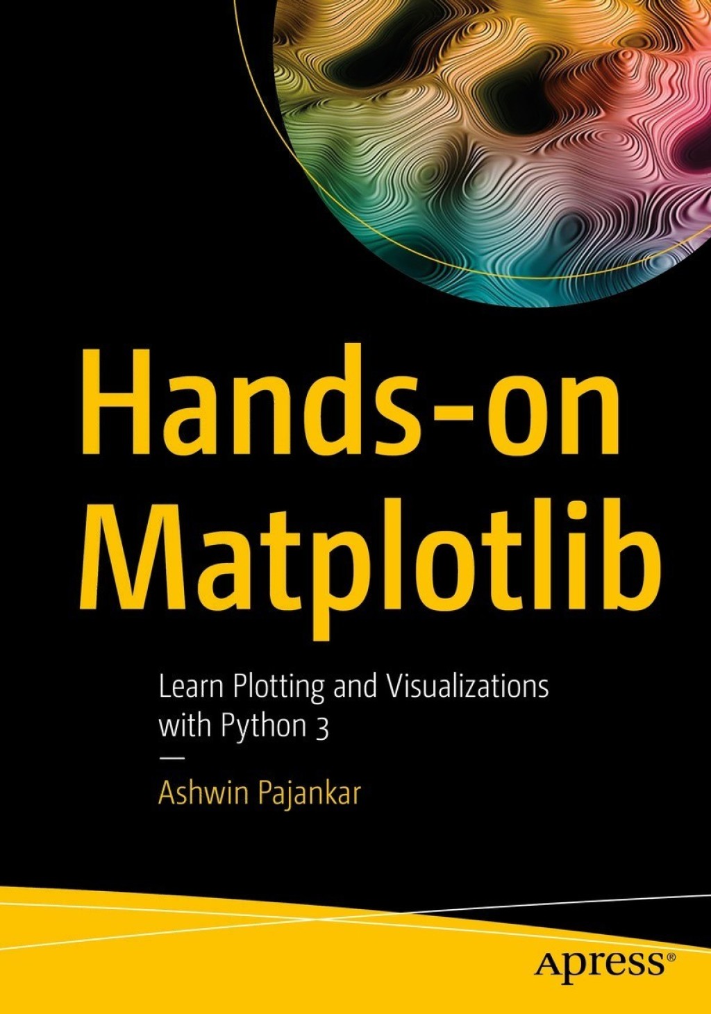 Hands-on Matplotlib Learn Plotting and Visualizations with Python 3