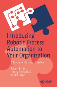 Cover image: Introducing Robotic Process Automation to Your Organization 9781484274156
