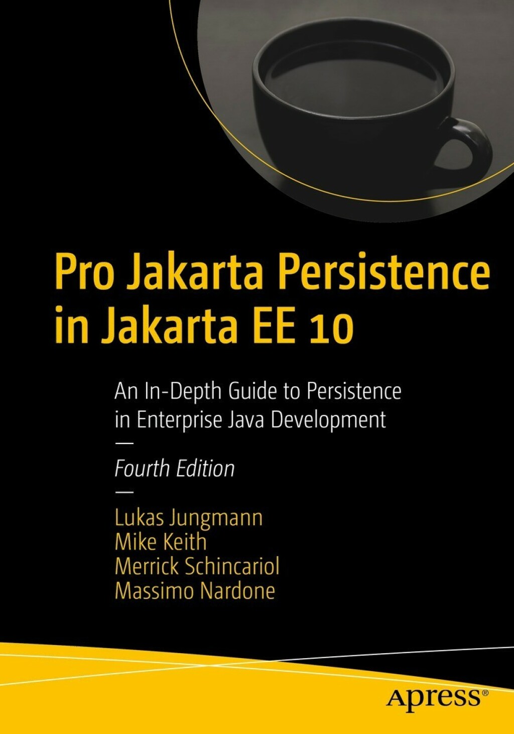 Pro Jakarta Persistence in Jakarta EE 10 An In-Depth Guide to Persistence in Enterprise Java Development 4th Edition