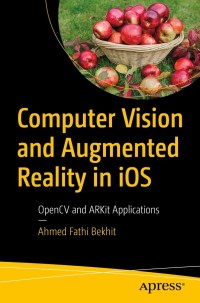 Omslagafbeelding: Computer Vision and Augmented Reality in iOS 9781484274613