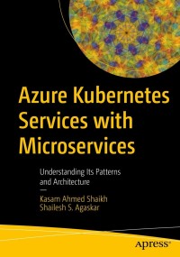 Cover image: Azure Kubernetes Services with Microservices 9781484278086