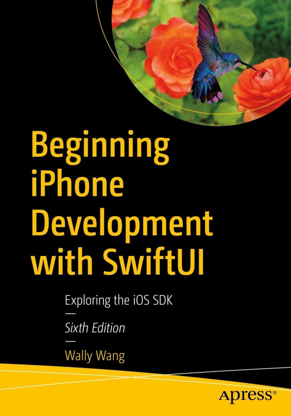 Beginning iPhone Development with SwiftUI Exploring the iOS SDK 6th Edition