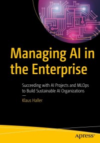 Cover image: Managing AI in the Enterprise 9781484278239