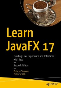 Cover image: Learn JavaFX 17 2nd edition 9781484278475