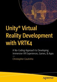 Cover image: Unity® Virtual Reality Development with VRTK4 9781484279328