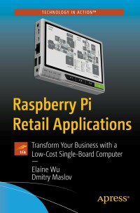 表紙画像: Raspberry Pi Retail Applications 9781484279502