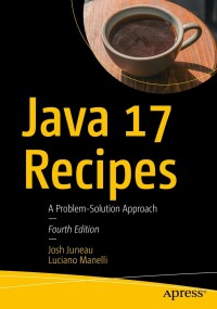 Cover image: Java 17 Recipes 4th edition 9781484279625