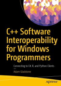 表紙画像: C++ Software Interoperability for Windows Programmers 9781484279656