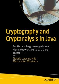 Cover image: Cryptography and Cryptanalysis in Java 9781484281048