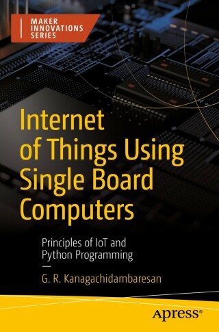 صورة الغلاف: Internet of Things Using Single Board Computers 9781484281079