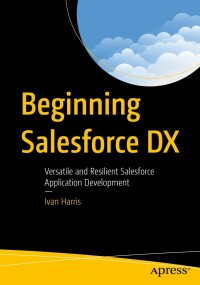 Cover image: Beginning Salesforce DX 9781484281130