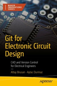 Cover image: Git for Electronic Circuit Design 9781484281239