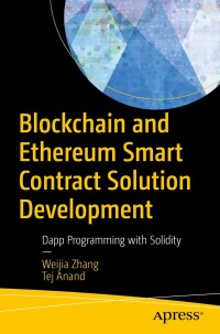 Cover image: Blockchain and Ethereum Smart Contract Solution Development 9781484281635