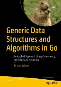 صورة الغلاف: Generic Data Structures and Algorithms in Go 9781484281901