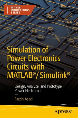 Imagen de portada: Simulation of Power Electronics Circuits with MATLAB®/Simulink® 9781484282199