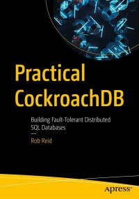 Cover image: Practical CockroachDB 9781484282236