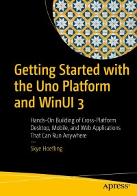 Imagen de portada: Getting Started with the Uno Platform and WinUI 3 9781484282472