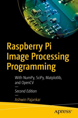 Cover image: Raspberry Pi Image Processing Programming 2nd edition 9781484282694