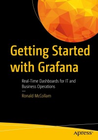 表紙画像: Getting Started with Grafana 9781484283080