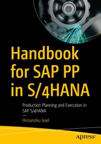 Cover image: Handbook for SAP PP in S/4HANA 9781484285657