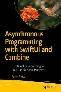 Cover image: Asynchronous Programming with SwiftUI and Combine 9781484285718