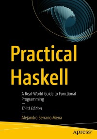Cover image: Practical Haskell 3rd edition 9781484285800
