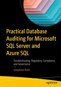 Cover image: Practical Database Auditing for Microsoft SQL Server and Azure SQL 9781484286333