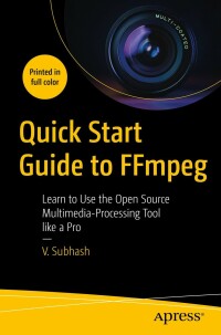 Imagen de portada: Quick Start Guide to FFmpeg 9781484287002