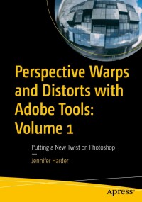 Cover image: Perspective Warps and Distorts with Adobe Tools: Volume 1 9781484287095