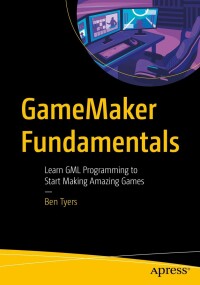 表紙画像: GameMaker Fundamentals 9781484287125