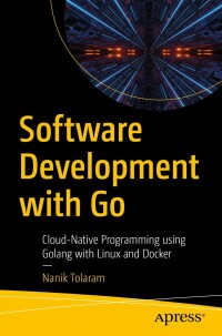 Cover image: Software Development with Go 9781484287309