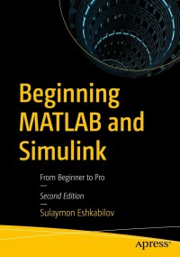 Cover image: Beginning MATLAB and Simulink 2nd edition 9781484287477