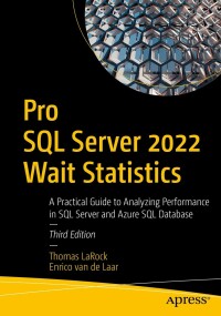 Immagine di copertina: Pro SQL Server 2022 Wait Statistics 3rd edition 9781484287705