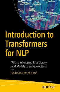 Cover image: Introduction to Transformers for NLP 9781484288436