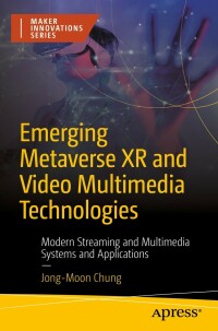 Imagen de portada: Emerging Metaverse XR and Video Multimedia Technologies 9781484289273