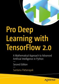 Cover image: Pro Deep Learning with TensorFlow 2.0 2nd edition 9781484289303
