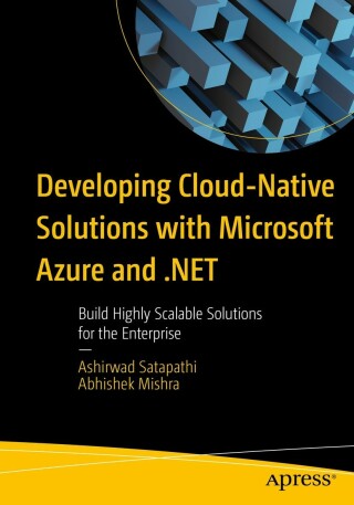 表紙画像: Developing Cloud-Native Solutions with Microsoft Azure and .NET 9781484290033