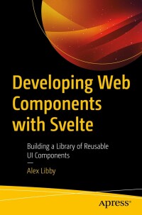 Cover image: Developing Web Components with Svelte 9781484290385