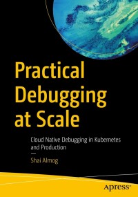 Cover image: Practical Debugging at Scale 9781484290415