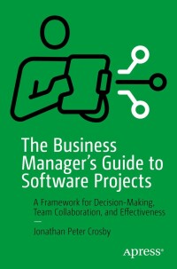Titelbild: The Business Manager's Guide to Software Projects 9781484292303