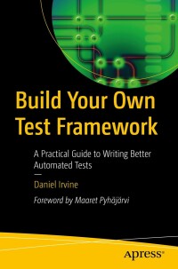 Cover image: Build Your Own Test Framework 9781484292464