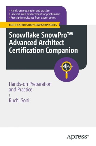 Cover image: Snowflake SnowPro™ Advanced Architect Certification Companion 9781484292617