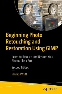 Cover image: Beginning Photo Retouching and Restoration Using GIMP 2nd edition 9781484292648