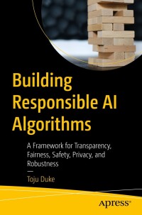 Cover image: Building Responsible AI Algorithms 9781484293058