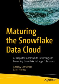 Cover image: Maturing the Snowflake Data Cloud 9781484293393