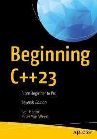 Cover image: Beginning C++23 7th edition 9781484293423